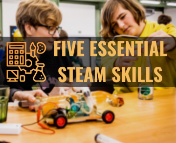 FIVE ESSENTIAL STEAM SKILLS